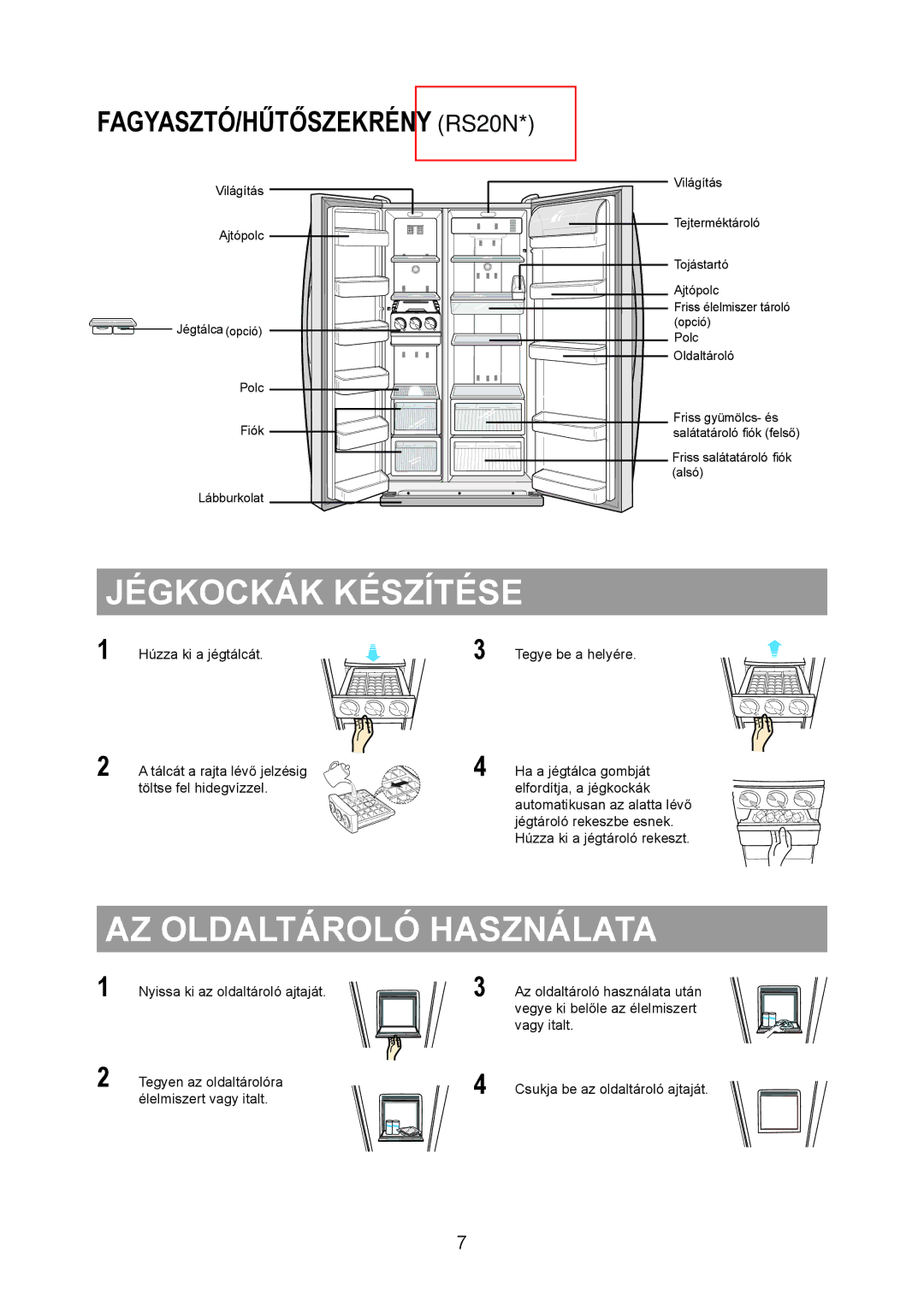 Samsung RS20CRHS5/XEO, RS20CRHS5/XEH Jégkockák Készítése, AZ Oldaltároló Használata, FAGYASZTÓ/HŰTŐSZEKRÉNY RS20N*RS20NR 