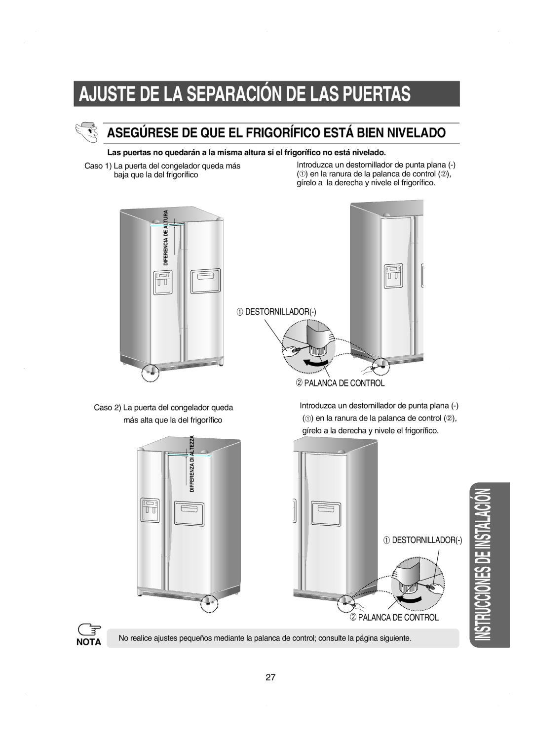 Samsung RS21DCSW1/XEF manual Asegúrese DE QUE EL Frigorífico Está Bien Nivelado, Caso 1 La puerta del congelador queda más 