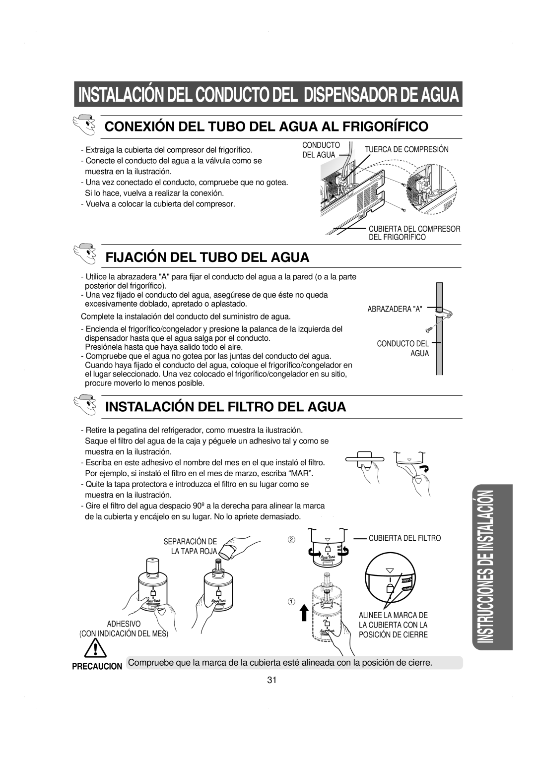 Samsung RS21DCSW1/XEF Conexión DEL Tubo DEL Agua AL Frigorífico, Fijación DEL Tubo DEL Agua, Muestra en la ilustración 