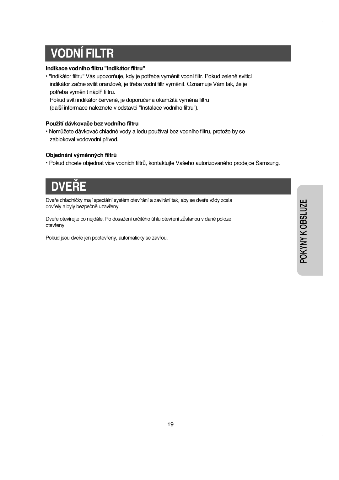 Samsung RS21DCMS1/XEH Vodní Filtr, Dve¤E, Indikace vodního filtru Indikátor filtru, Použití dávkovače bez vodního filtru 