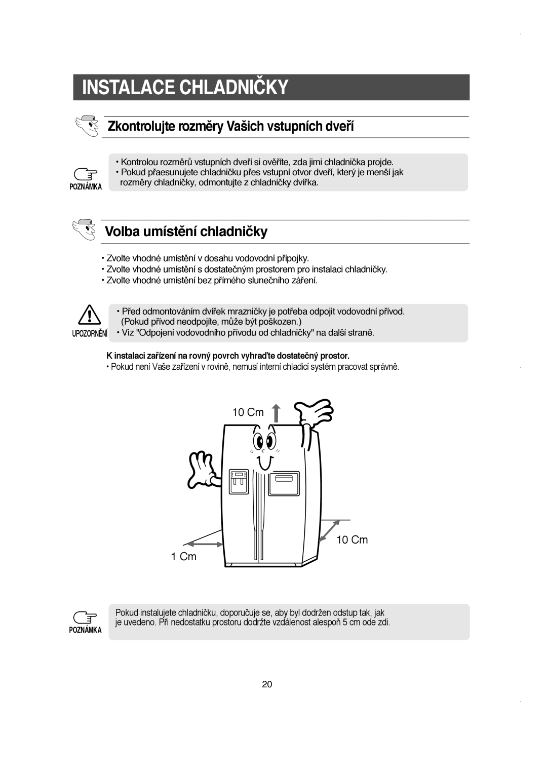 Samsung RS21DCSW1/XEH manual Instalace Chladničky, Zkontrolujte rozmûry Vašich vstupních dveﬁí, Volba umístûní chladničky 