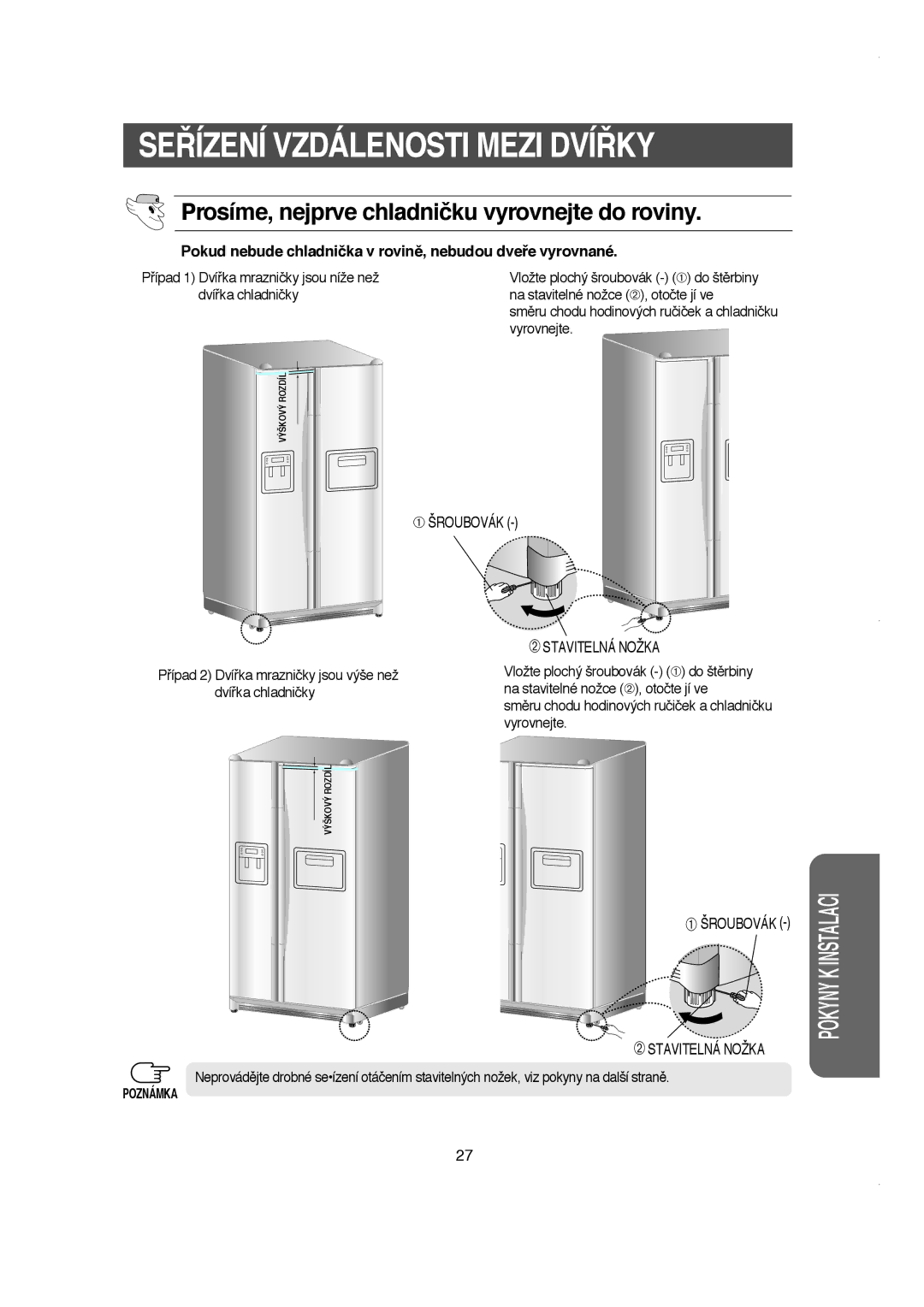 Samsung RS21KPMS1/XEH, RS21DCSW1/XEH SE¤ÍZENÍ Vzdálenosti Mezi DVÍ¤KY, Prosíme, nejprve chladničku vyrovnejte do roviny 