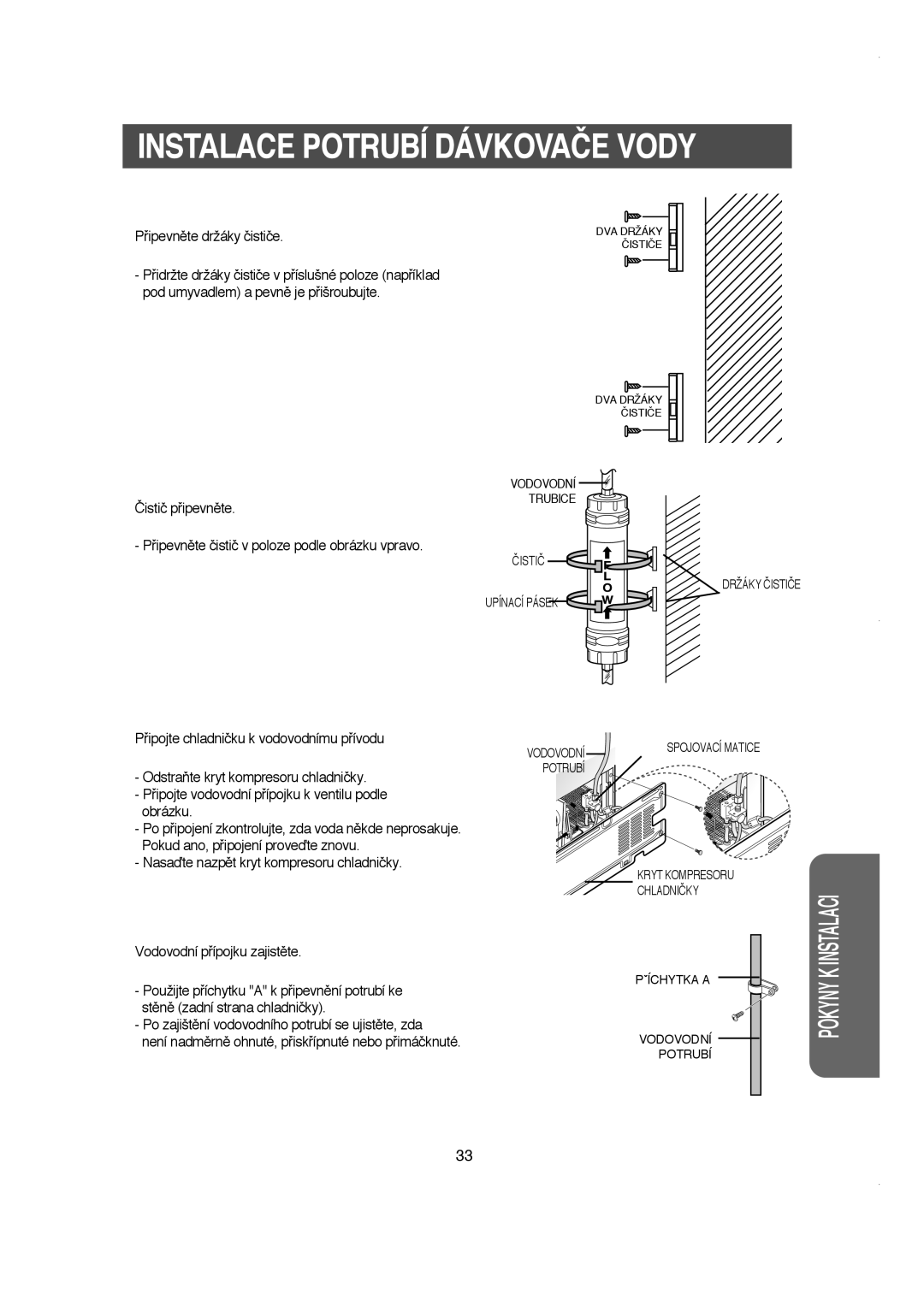 Samsung RS21DJSM1/XEH, RS21DCSW1/XEH, RS21DJSV1/XEH manual Instalace Potrubí Dávkovače Vody, Pﬁipevnûte držáky ãistiãe 