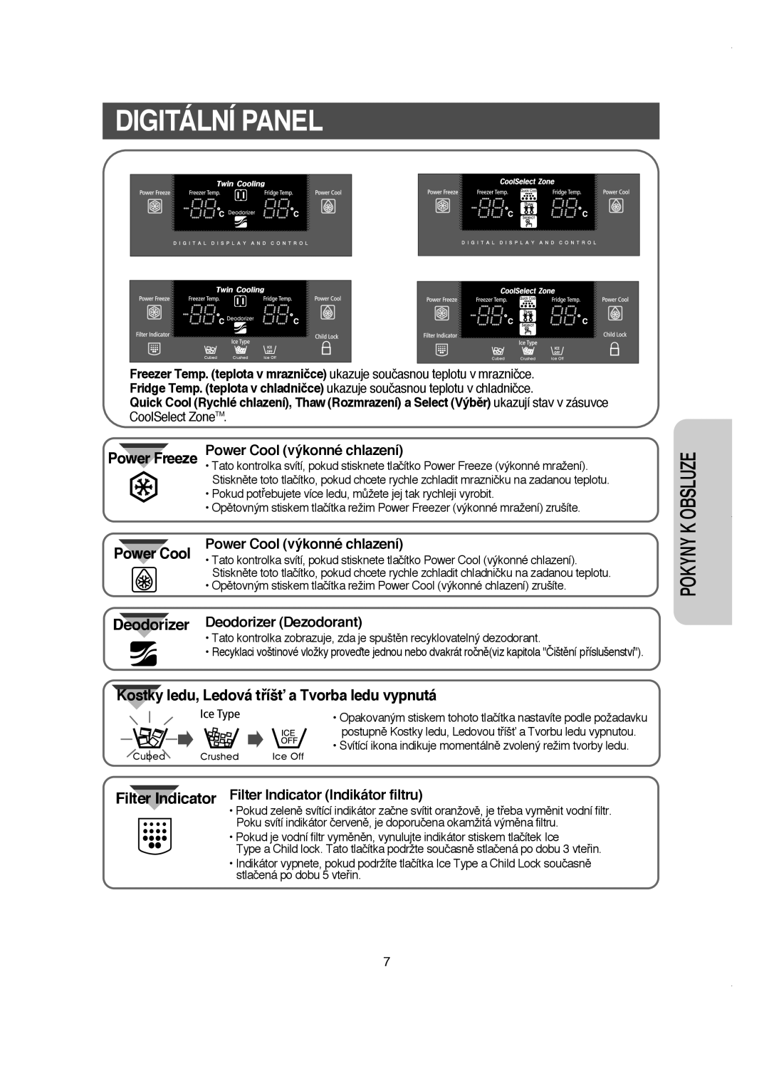 Samsung RS21KPMS1/XEH, RS21DCSW1/XEH manual Digitální Panel, Svítící ikona indikuje momentálnû zvolený režim tvorby ledu 