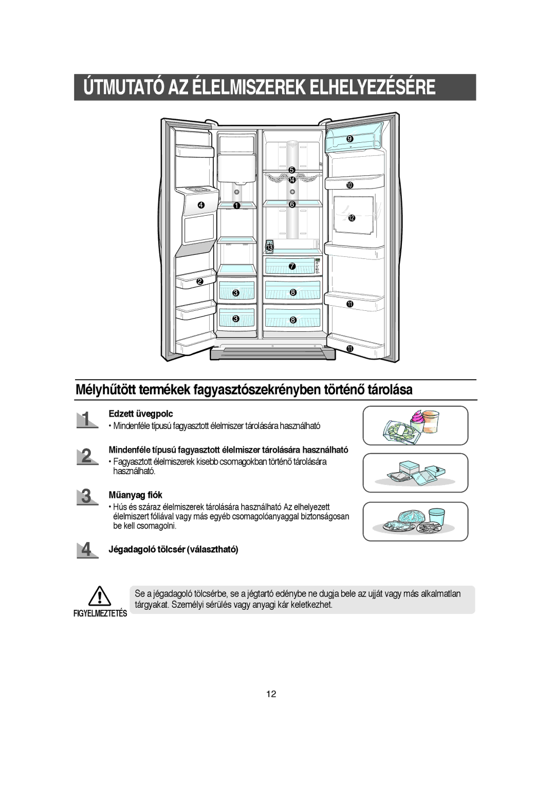 Samsung RS21NJSM1/XEH manual Mélyhtött termékek fagyasztószekrényben történŒ tárolása, Edzett üvegpolc, Manyag fiók 