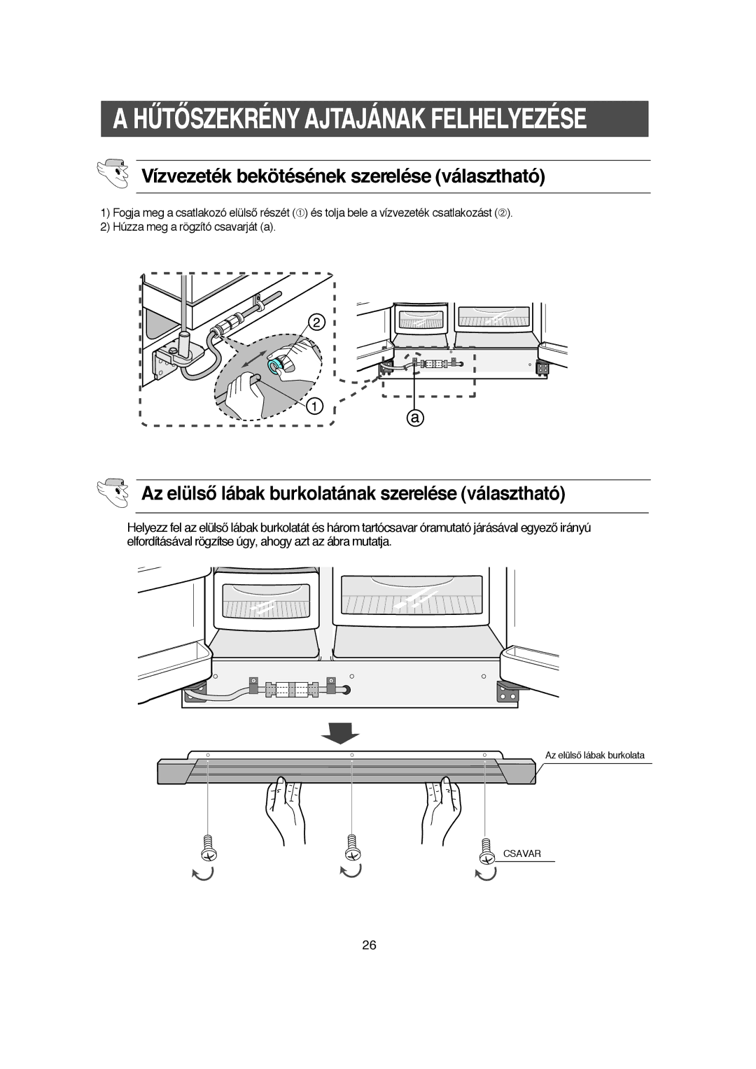 Samsung RS21KPMS1/XEH Vízvezeték bekötésének szerelése választható, Az elülsŒ lábak burkolatának szerelése választható 