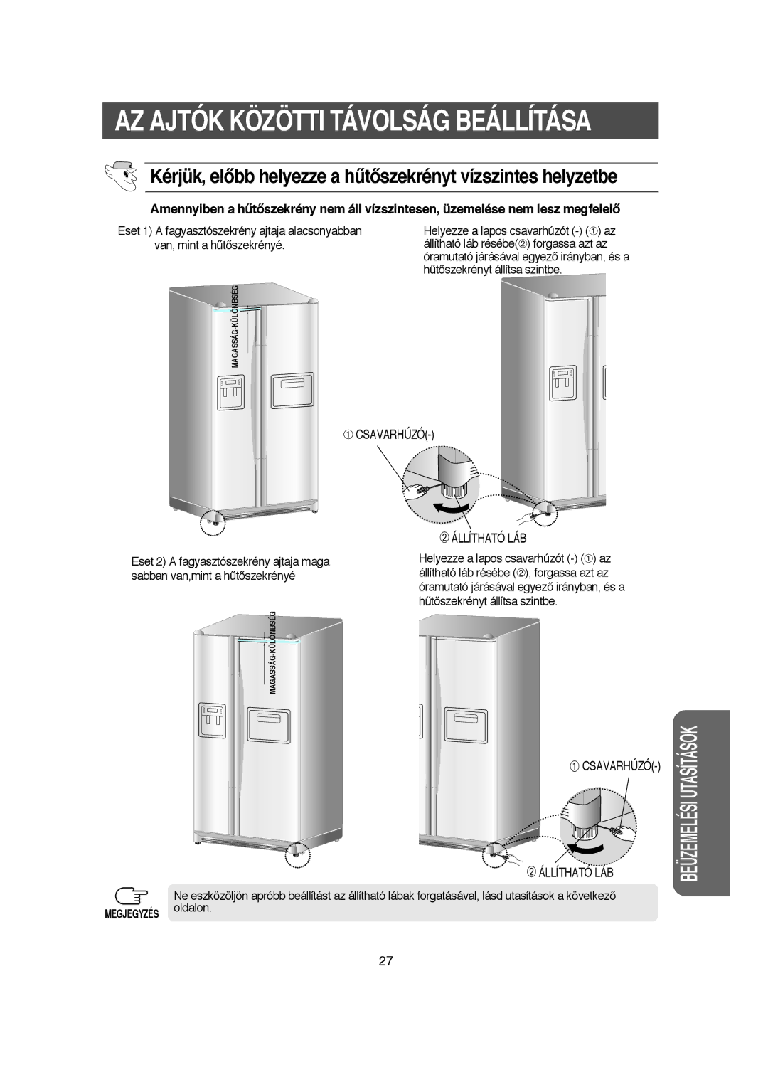 Samsung RS21DCMS1/XEH AZ Ajtók Közötti Távolság Beállítása, Kérjük, elŒbb helyezze a htŒszekrényt vízszintes helyzetbe 