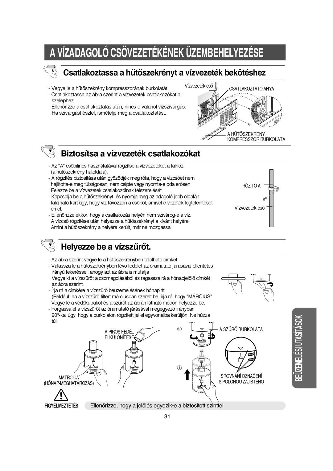 Samsung RS21DJSV1/XEH, RS21DCSW1/XEH, RS21NJSM1/XEH manual Biztosítsa a vízvezeték csatlakozókat, Helyezze be a vízszrŒt, Tùl 