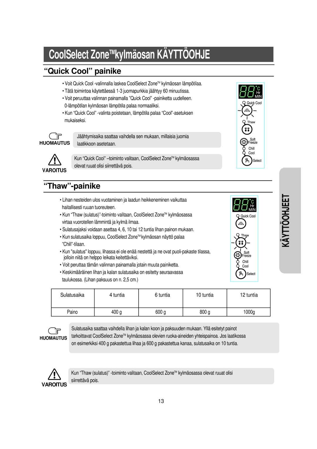 Samsung RS21DGUS1/XEE manual Quick Cool painike, Thaw-painike, Sulatusaika Tuntia 