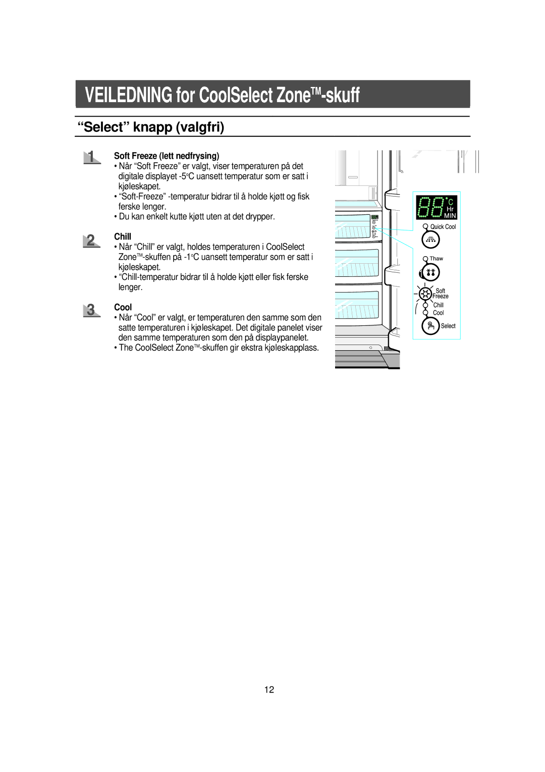 Samsung RS21DGUS1/XEE manual Select knapp valgfri, Soft Freeze lett nedfrysing, Chill, Cool 