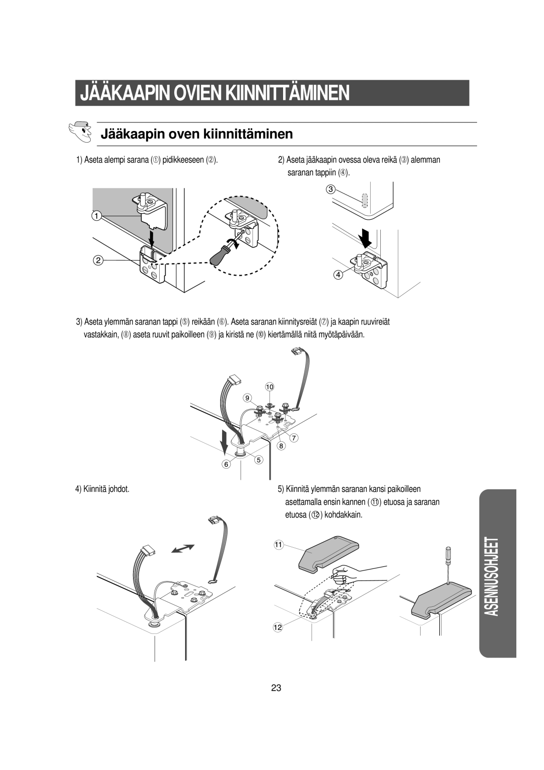 Samsung RS21DGUS1/XEE manual Jää kaapin oven kiinnittä minen 