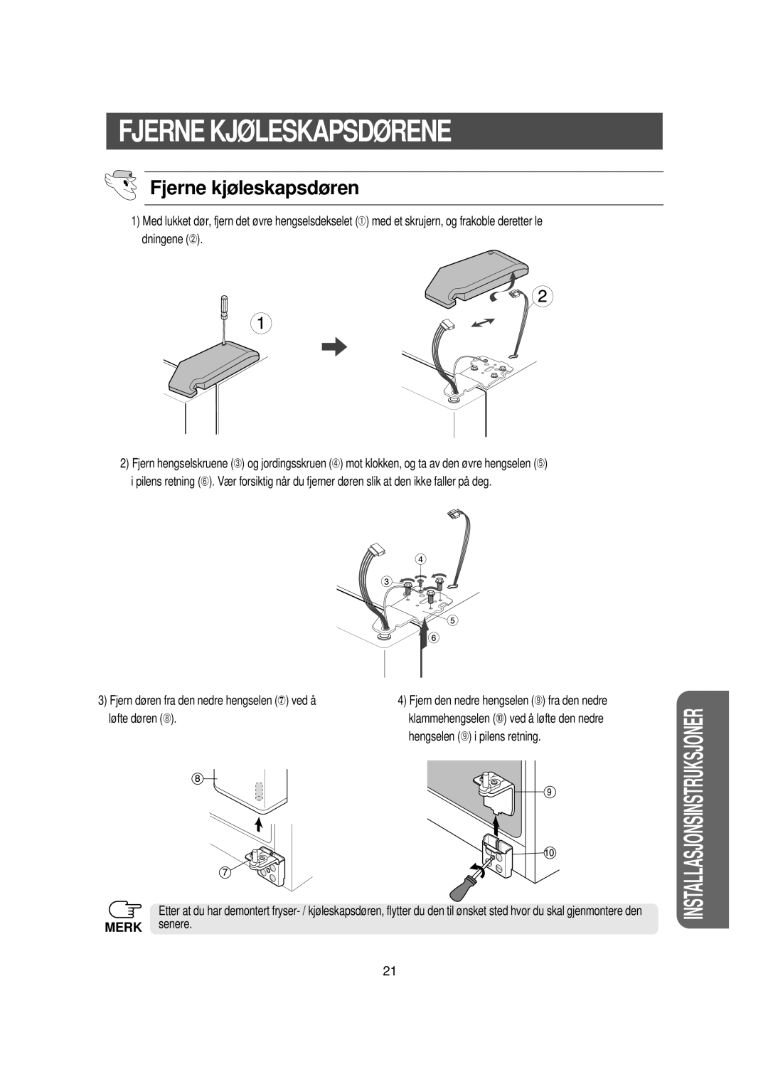 Samsung RS21DGUS1/XEE manual Fjerne Kjøleskapsdørene, Fjerne kjøleskapsdøren, Lø fte dø ren ➇, Hengselen ➈ i pilens retning 