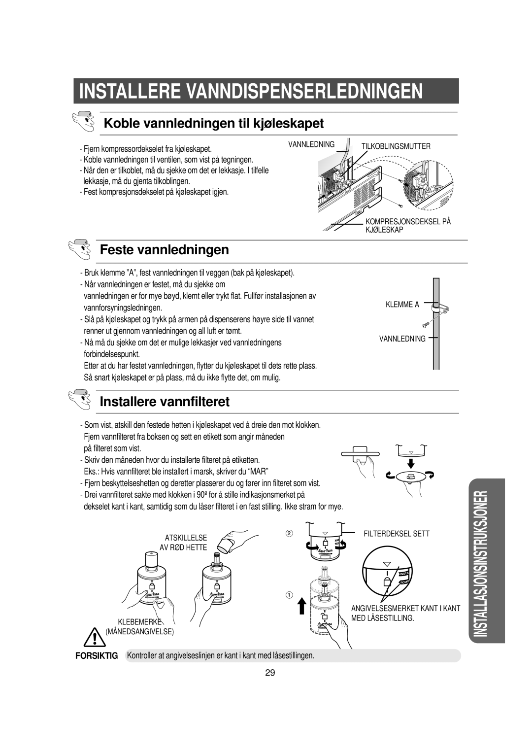 Samsung RS21DGUS1/XEE manual Feste vannledningen, Installere vannfilteret, Fjern kompressordekselet fra kjø leskapet 