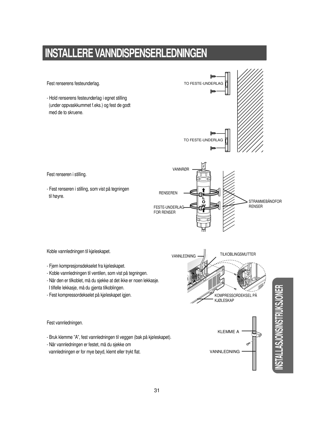 Samsung RS21DGUS1/XEE manual Fest renserens festeunderlag, Koble vannledningen til kjø leskapet 