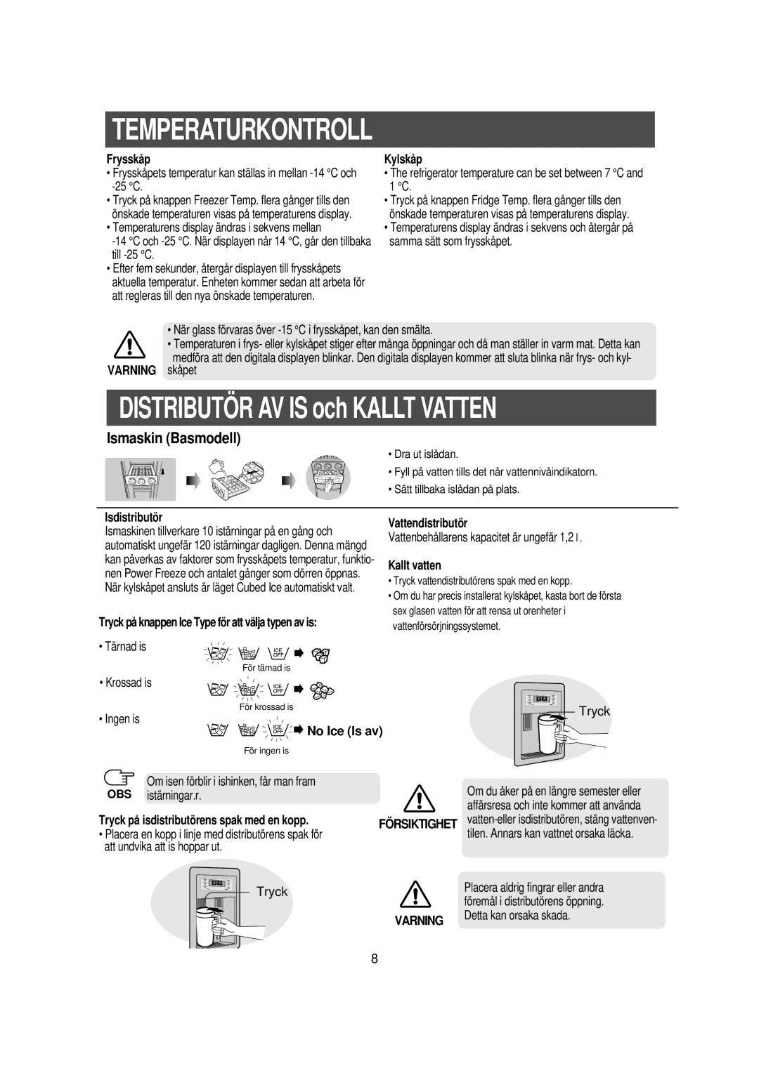 Samsung RS21DGUS1/XEE manual Frysskåp, Kylskåp, Isdistributö r, Vattendistributö r, Kallt vatten, No Ice Is av 