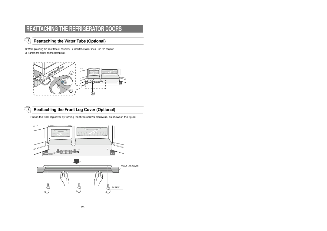 Samsung RS21FCSM1/BUL, RS21DCSM1/BUL manual Reattaching the Water Tube Optional, Reattaching the Front Leg Cover Optional 