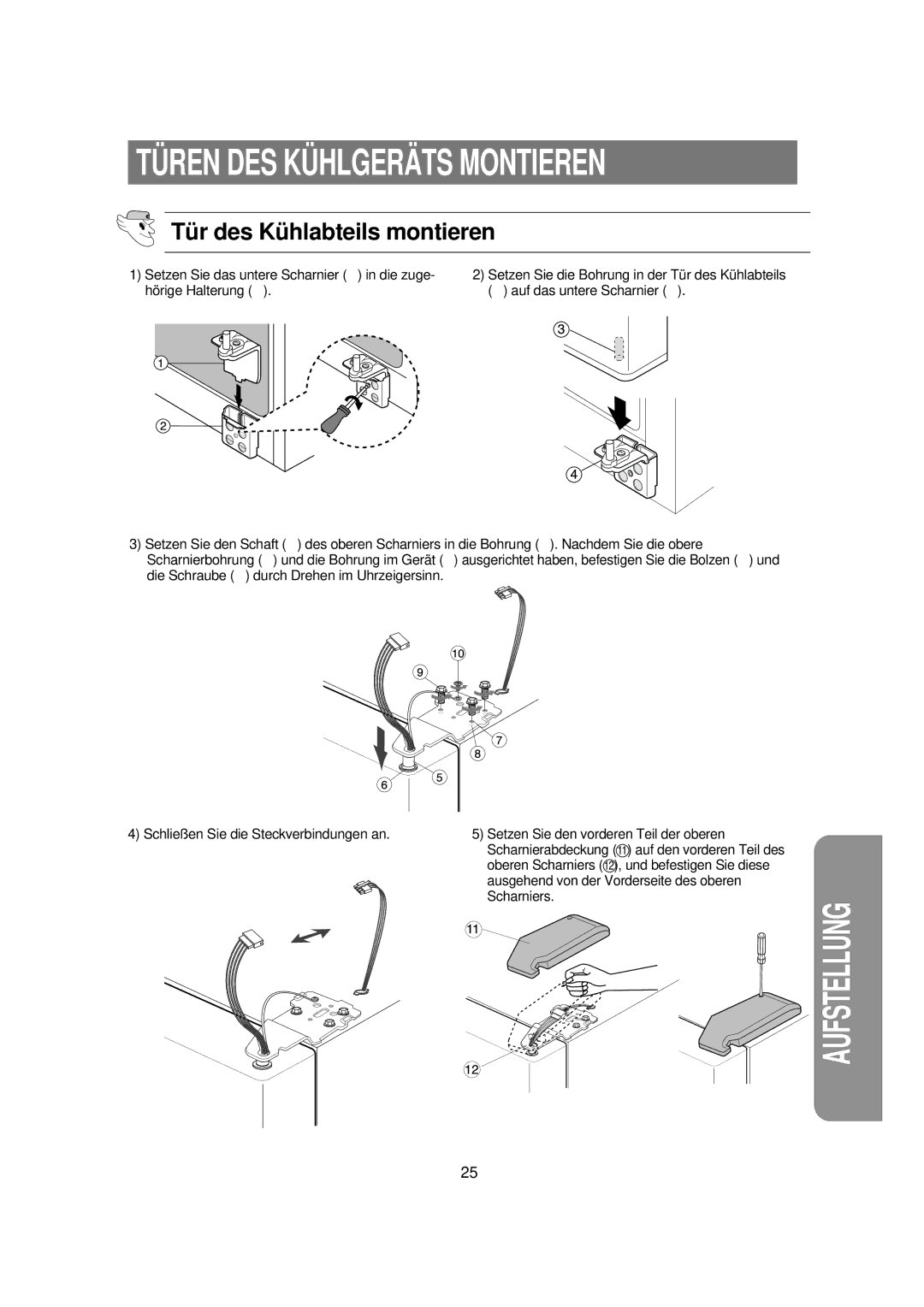 Samsung RS21KCMS1/XSE, RS21FCSV1/XEG, RS21FGRS1/XEK, RS21KPMS1/XEG, RS21FHSV1/XEG manual Tü r des Kü hlabteils montieren 