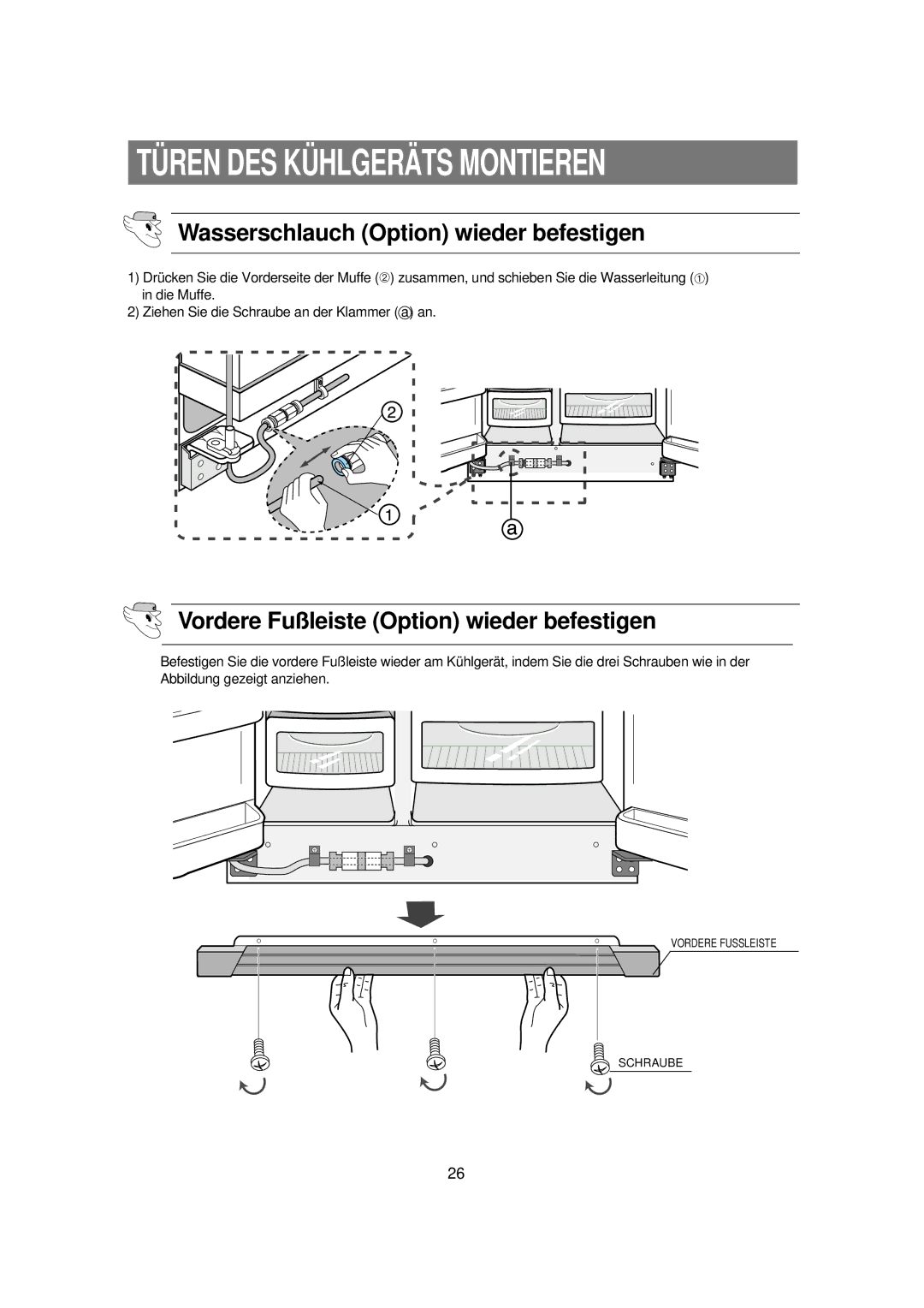 Samsung RS21FHSV1/XEG, RS21FCSV1/XEG Wasserschlauch Option wieder befestigen, Vordere Fußleiste Option wieder befestigen 