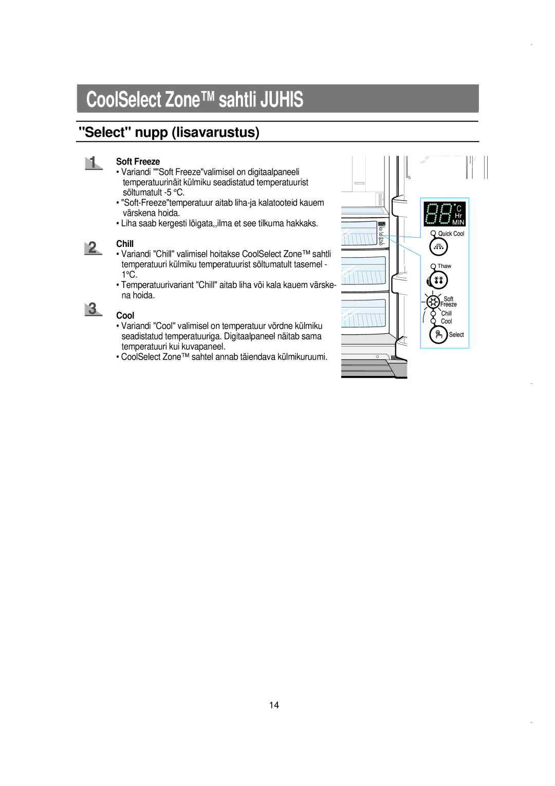 Samsung RS21NLMR1/BWT, RS21FGRS1/XEK, RS21FLBG1/XEK, RS21FLAL1/XEK manual Select nupp lisavarustus, Soft Freeze, Chill, Cool 