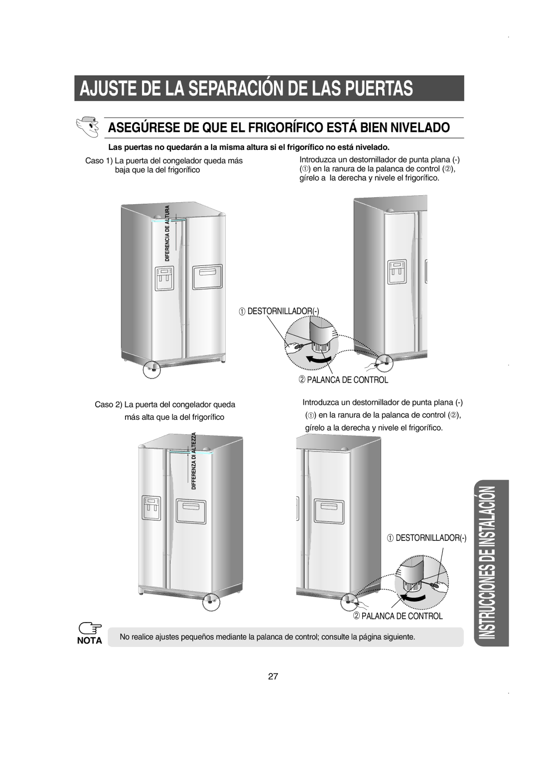 Samsung RS21DGRS1/XES manual Asegúrese DE QUE EL Frigorífico Está Bien Nivelado, Caso 1 La puerta del congelador queda más 