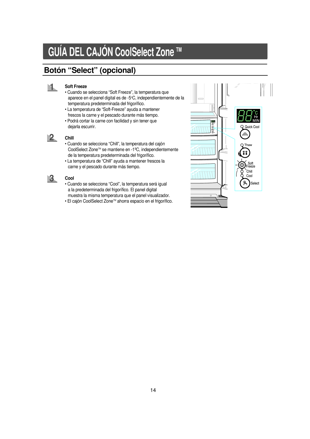 Samsung RS21FNSW1/XES manual Soft Freeze, Chill, El cajón CoolSelect ZoneTM ahorra espacio en el frigorífico 