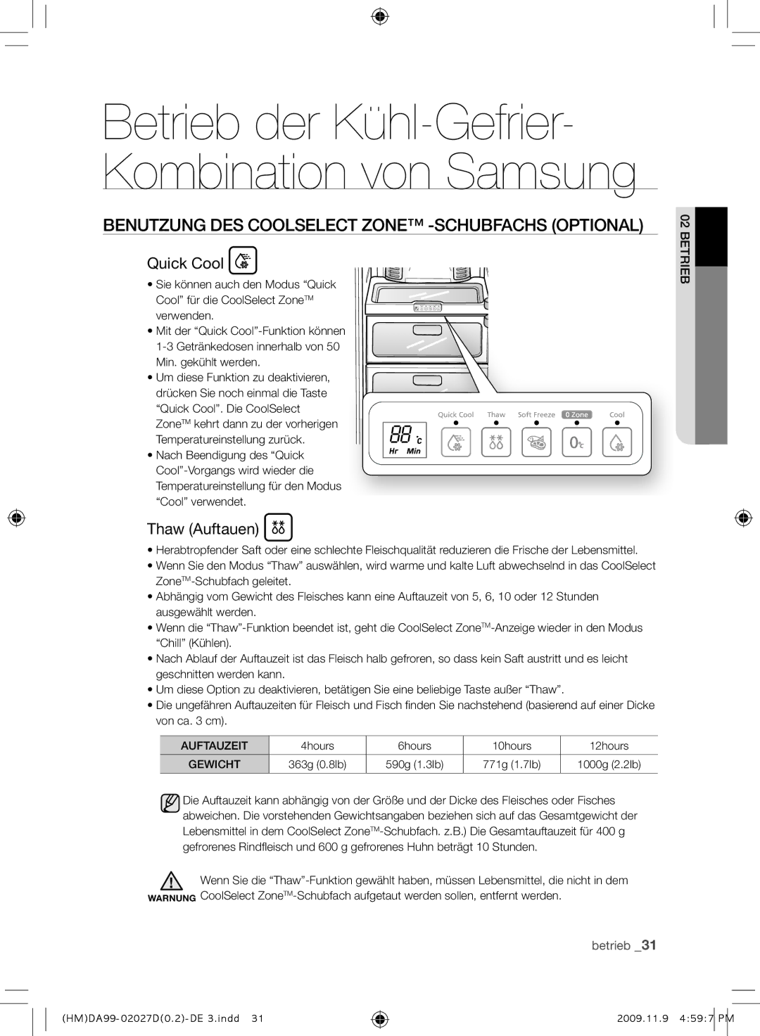 Samsung RS21HYXNA1/XEF Benutzung DES Coolselect Zone -SCHUBFACHS Optional, Thaw Auftauen, 4hours 6hours 10hours 12hours 