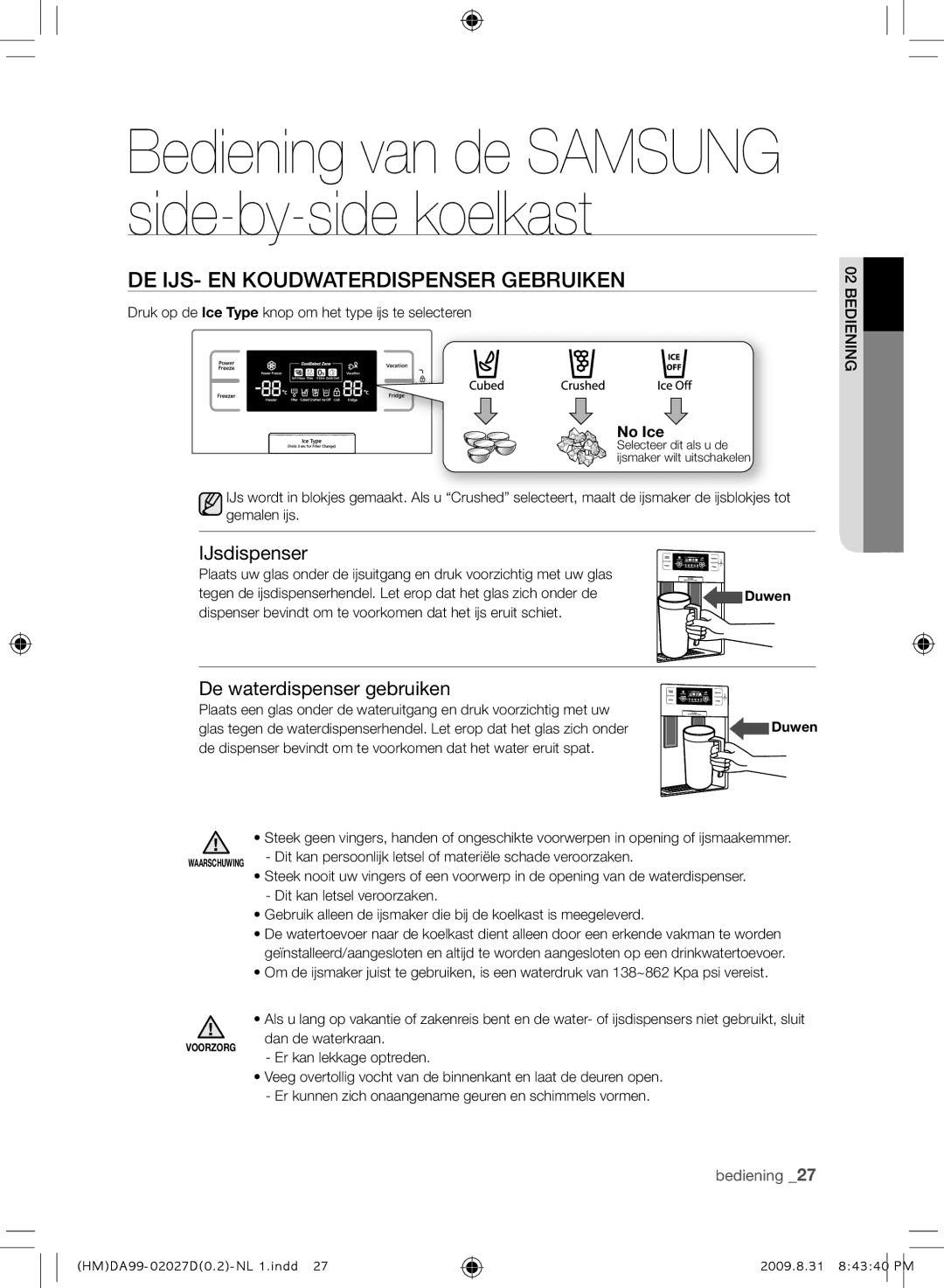 Samsung RS21HYXNA1/XEF manual DE IJS- EN Koudwaterdispenser Gebruiken, IJsdispenser, De waterdispenser gebruiken 