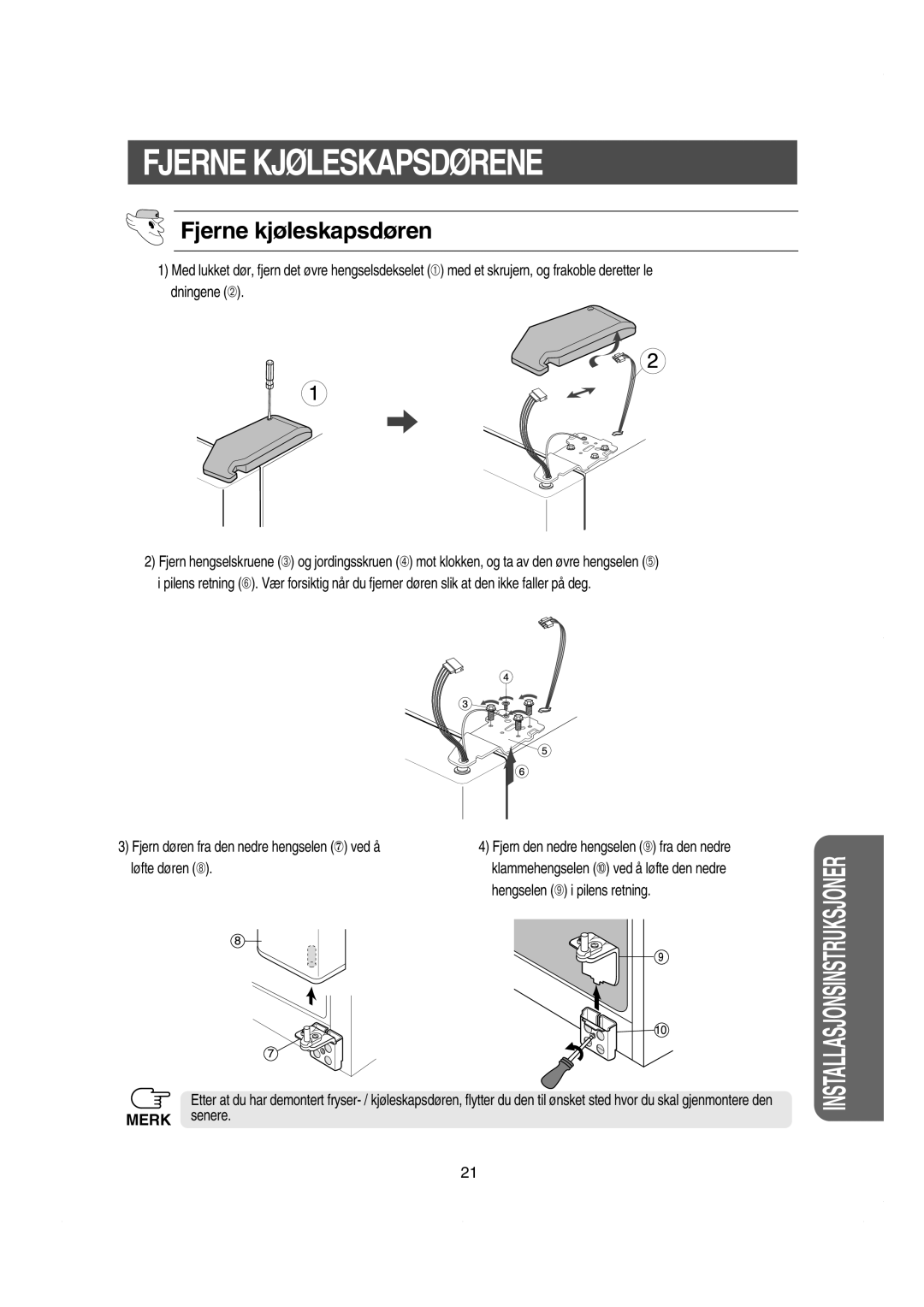 Samsung RS21JLAL1/XEE manual Fjerne Kjøleskapsdørene, Fjerne kjøleskapsdøren, Løfte døren ➇, Hengselen ➈ i pilens retning 