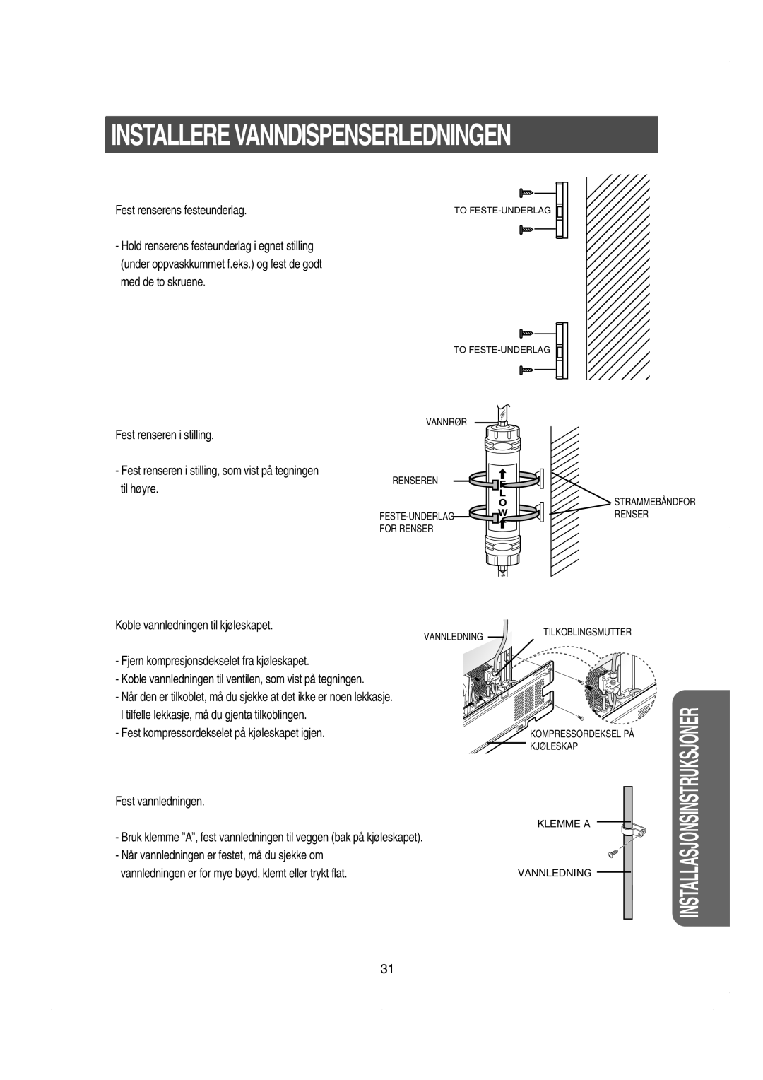 Samsung RS21DPSV1/XEE, RS21KCSV1/XEE, RS21KLBG1/XEE manual Fest renserens festeunderlag, Koble vannledningen til kjøleskapet 