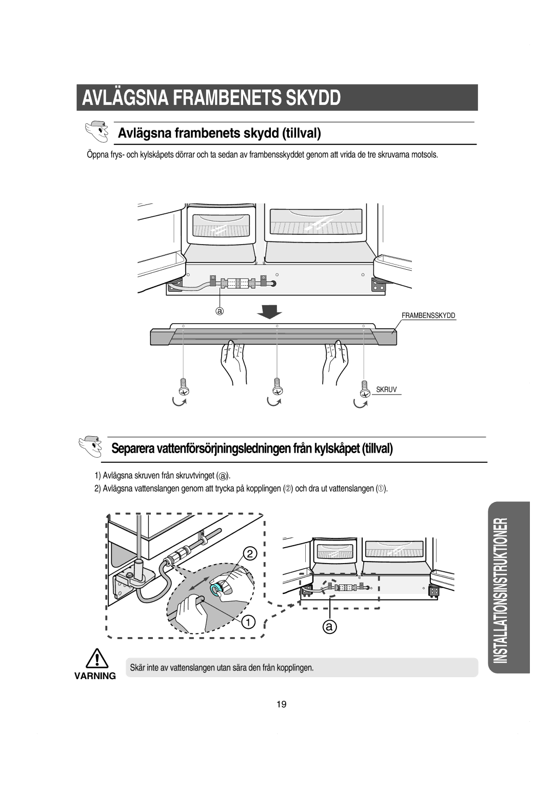 Samsung RS21JGUS1/XEE, RS21KCSV1/XEE, RS21KLBG1/XEE manual Avlägsna Frambenets Skydd, Avlägsna frambenets skydd tillval 