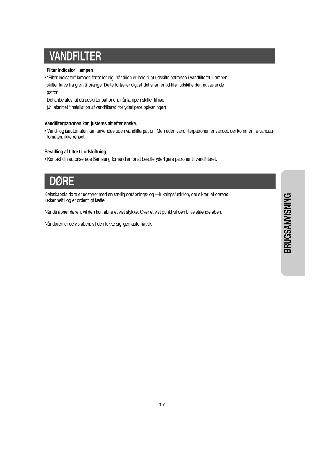 Samsung RS21DASV1/XEE, RS21KCSV1/XEE Døre, Filter Indicator lampen, Vandfilterpatronen kan justeres alt efter ønske 
