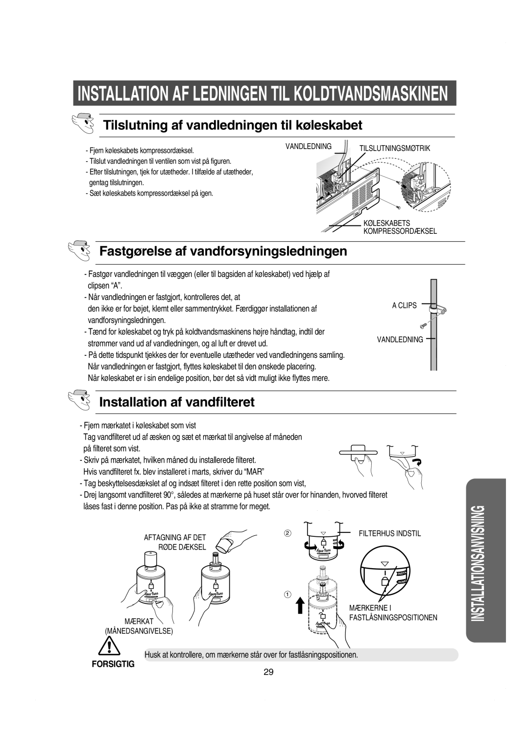 Samsung RS21NASV1/XEE, RS21KCSV1/XEE, RS21KLBG1/XEE Fastgørelse af vandforsyningsledningen, Installation af vandfilteret 