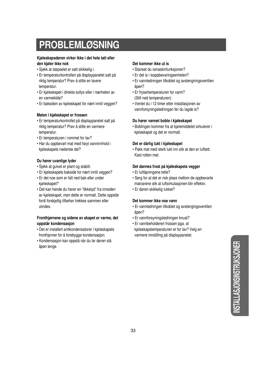 Samsung RS21FDSV1/XEE, RS21KLSR1/XEE, RS21KCSV1/XEE, RS21KLBG1/XEE, RS21KDMS1/XEE, RS21NASV1/XEE, RS21NDSV1/XEE Problemløsning 