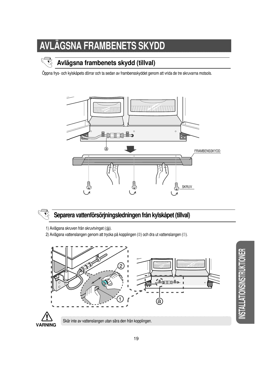 Samsung RS21KLBG1/XEE, RS21KLSR1/XEE, RS21KCSV1/XEE manual Avlä Gsna Frambenets Skydd, Avlägsna frambenets skydd tillval 