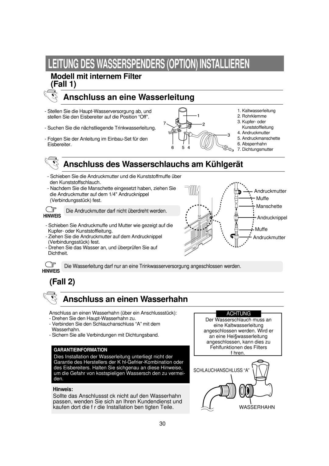 Samsung RS21WANS1/XEG, RS21KPSM1/XEG Fall Anschluss an eine Wasserleitung, Anschluss des Wasserschlauchs am Kü hlgerä t 