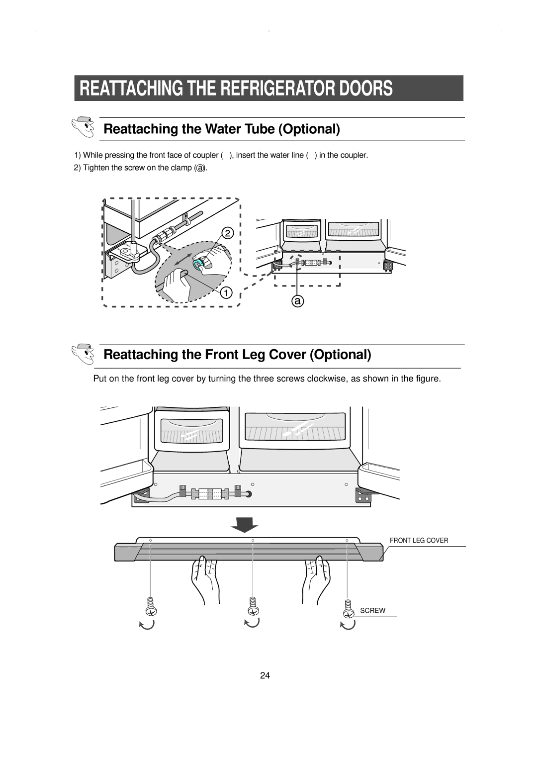 Samsung RS23KCSW owner manual Reattaching the Water Tube Optional, Reattaching the Front Leg Cover Optional 