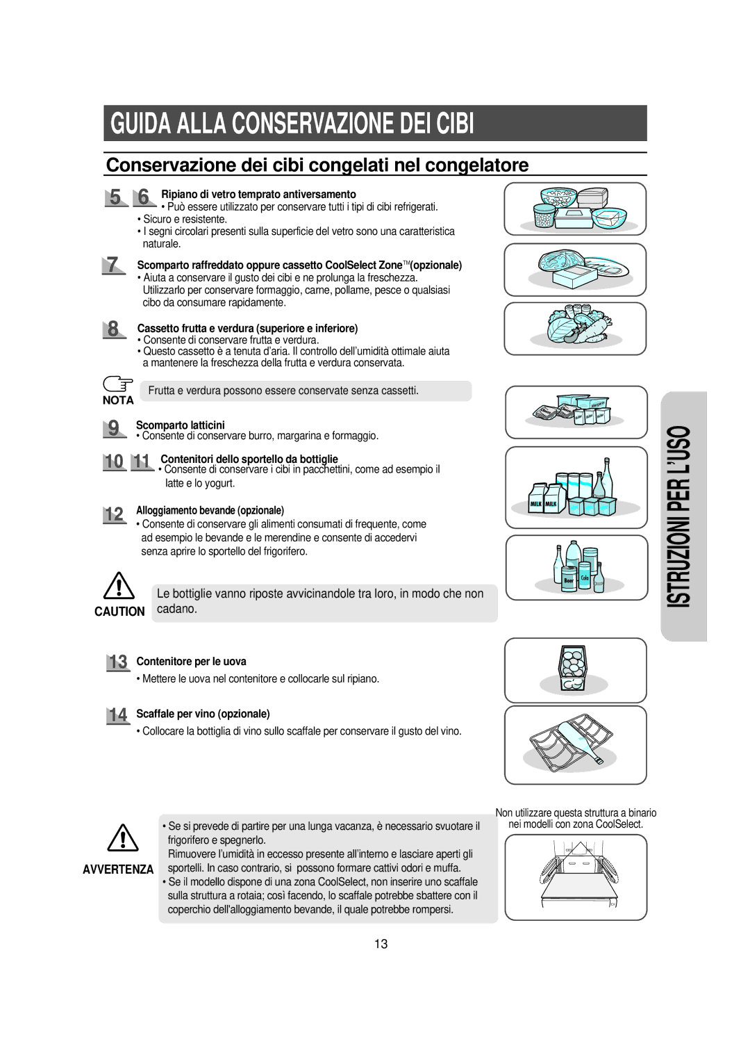 Samsung RS23NAMS1/XET manual Ripiano di vetro temprato antiversamento, Cassetto frutta e verdura superiore e inferiore 