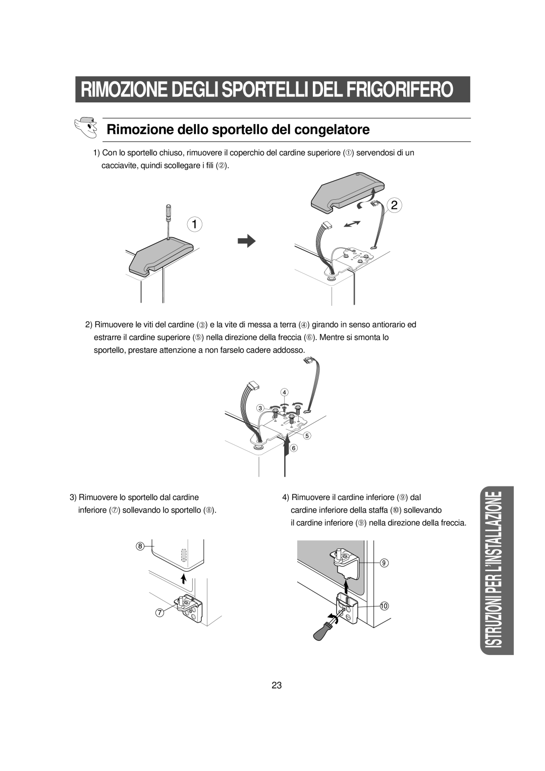 Samsung RS23NAMS1/XET manual Il cardine inferiore ➈ nella direzione della freccia 