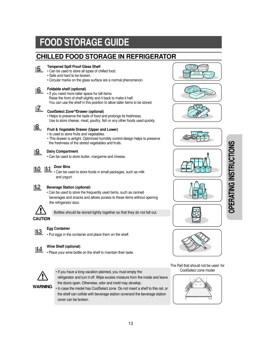 Samsung RS23NAMS1/XET Can be used to store butter, margarine and cheese, Doors open. Otherwise, odor and mold may develop 