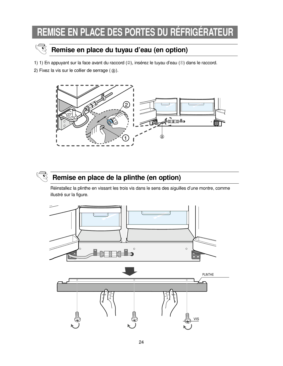 Samsung RS24KASW1/CAF manual Remise en place du tuyau d’eau en option, Remise en place de la plinthe en option 