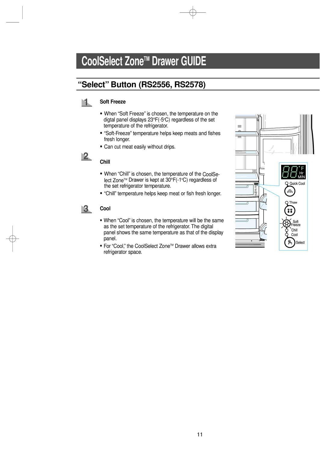 Samsung RS2578WV Select Button RS2556, RS2578, Soft Freeze, Chill temperature helps keep meat or fish fresh longer 