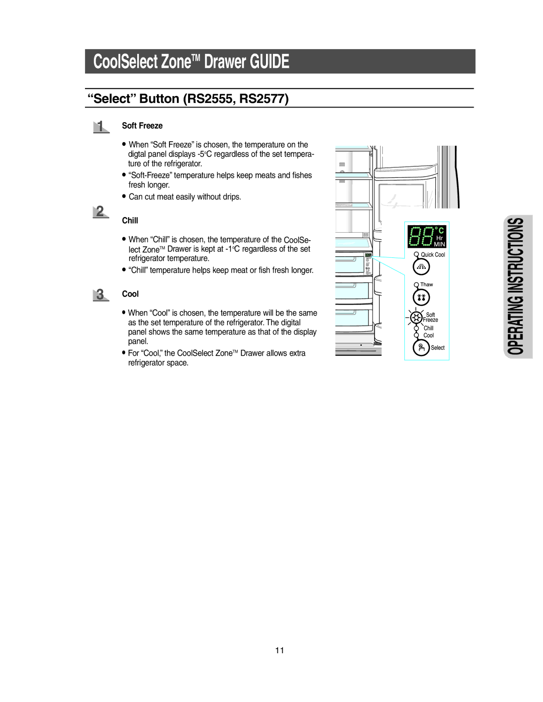 Samsung Select Button RS2555, RS2577, Soft Freeze, Chill temperature helps keep meat or fish fresh longer, Cool 