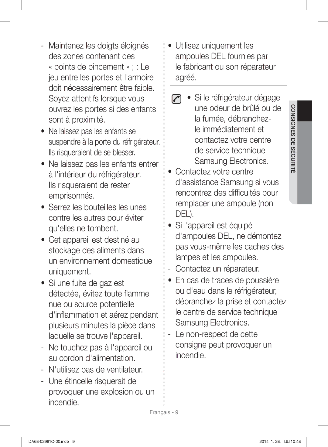 Samsung RS25H5223SL/ZA manual Ils risqueraient de rester emprisonnés, Ne touchez pas à lappareil ou au cordon dalimentation 