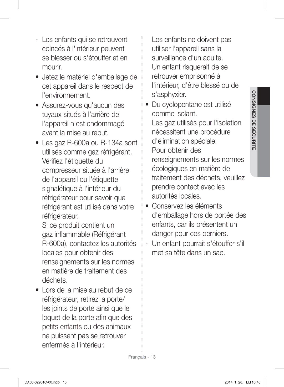 Samsung RS25H5223SL/ZA manual Un enfant pourrait sétouffer sil met sa tête dans un sac 