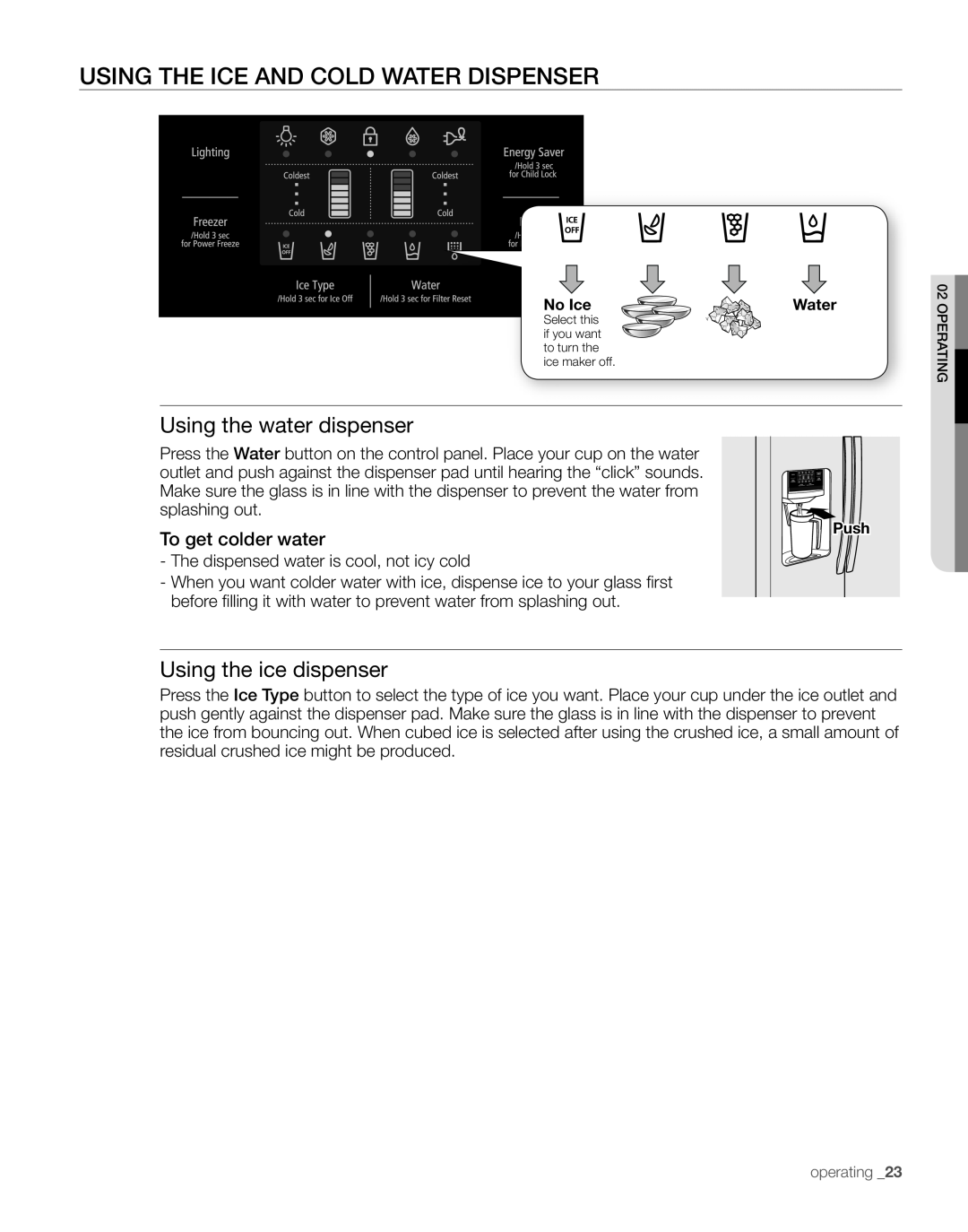 Samsung RS261M** user manual Using the ice and cold water dispenser, Using the water dispenser, Using the ice dispenser 
