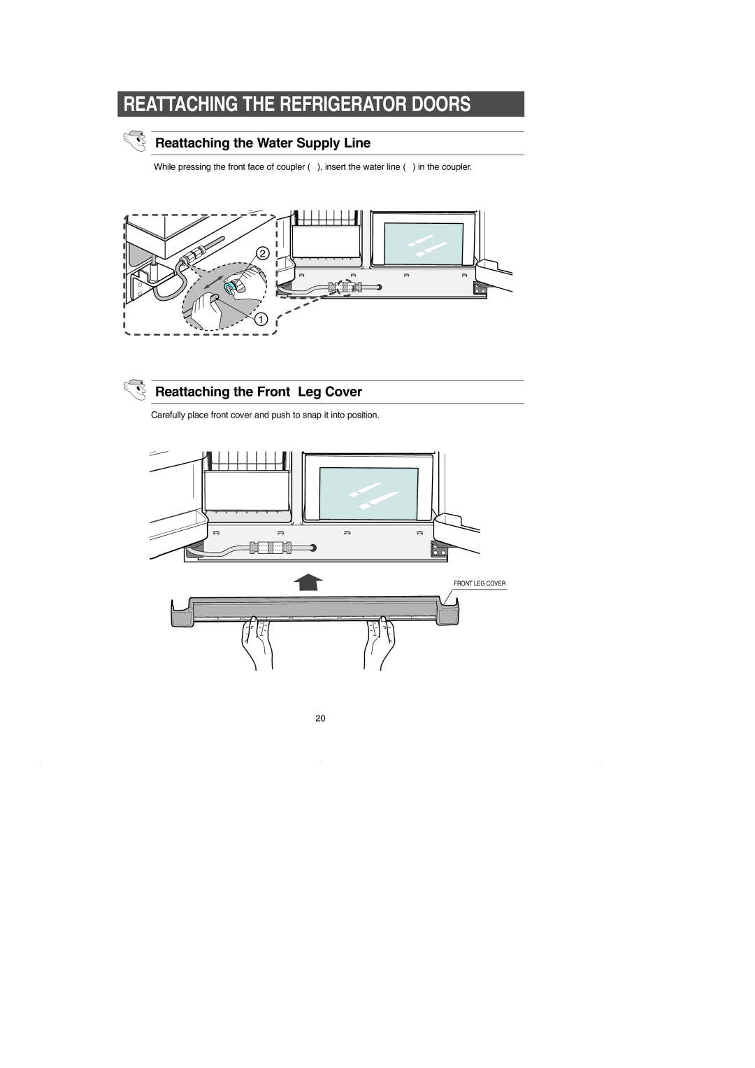 Samsung RS2630** installation instructions Reattaching the Water Supply Line, Reattaching the Front Leg Cover 