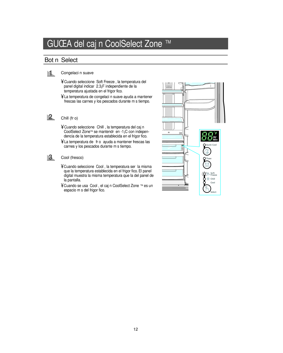 Samsung RS269L, RS265L, RS265B, RS264A**, RS267B, RS267L, RS263B manual Botón Select, Congelación suave, Chill frío, Cool fresco 