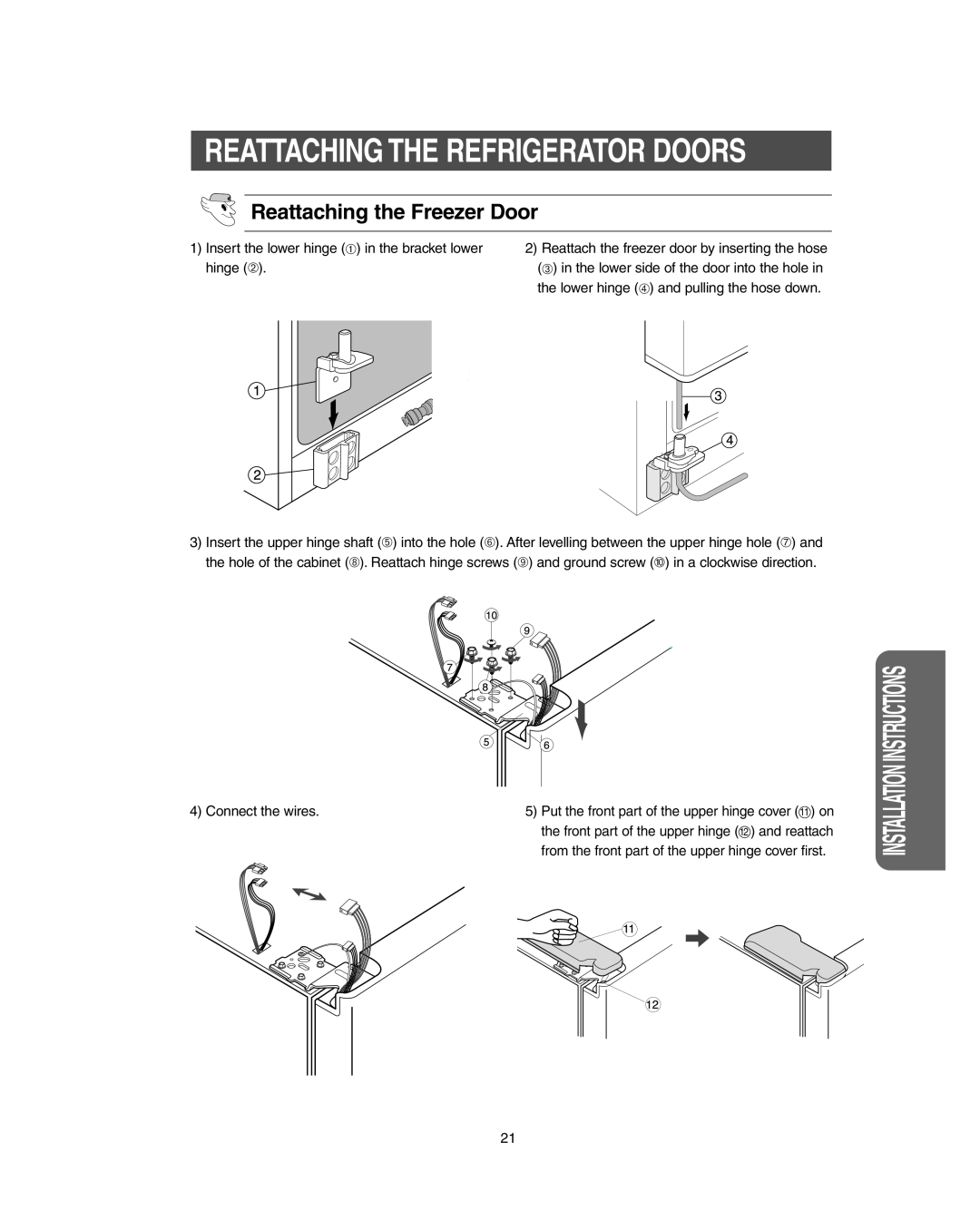 Samsung RS267LBSH owner manual Reattaching The Refrigerator Doors, Reattaching the Freezer Door, Installation Instructions 