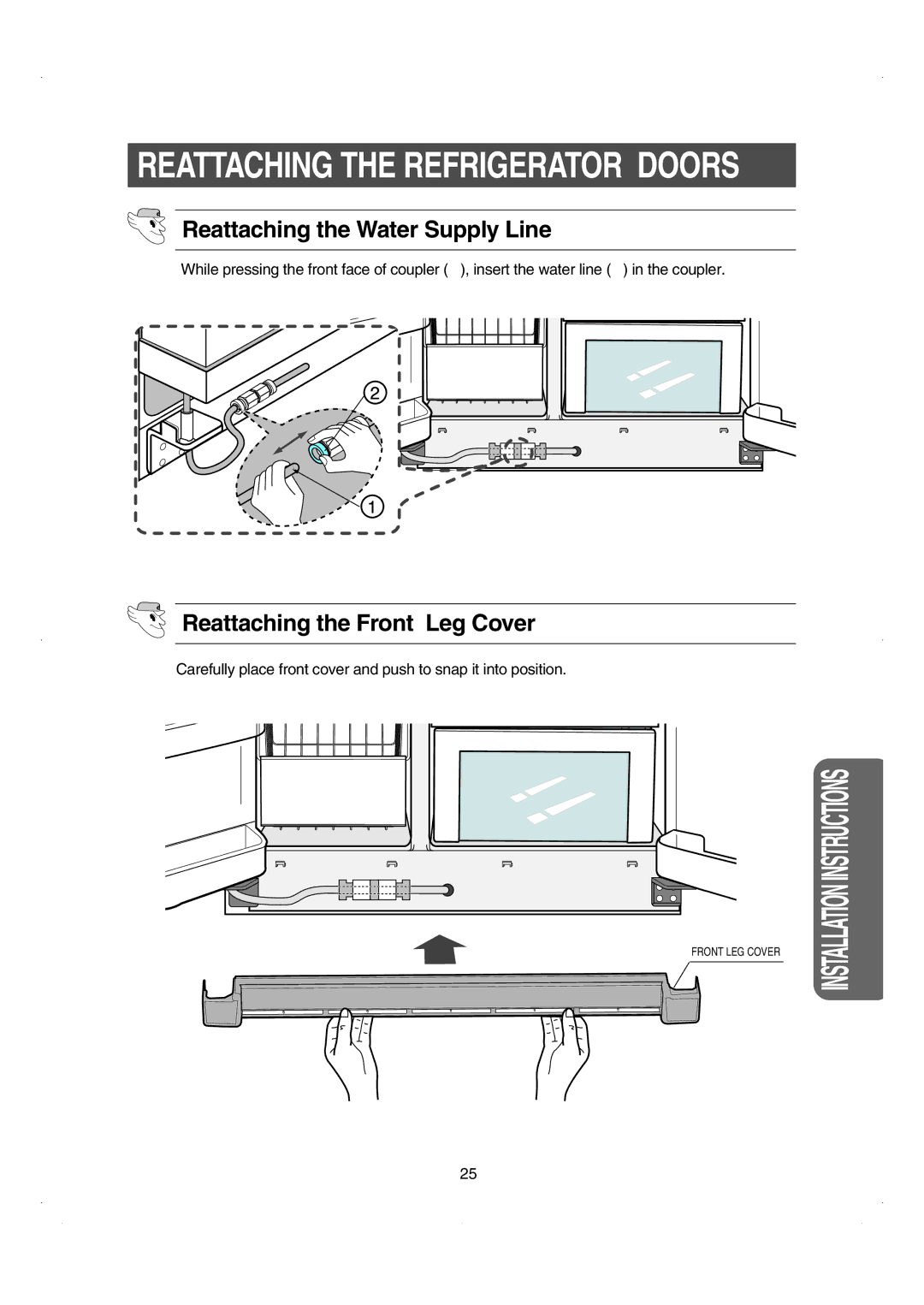 Samsung RS26WUNS installation instructions Reattaching the Water Supply Line, Reattaching the Front Leg Cover 