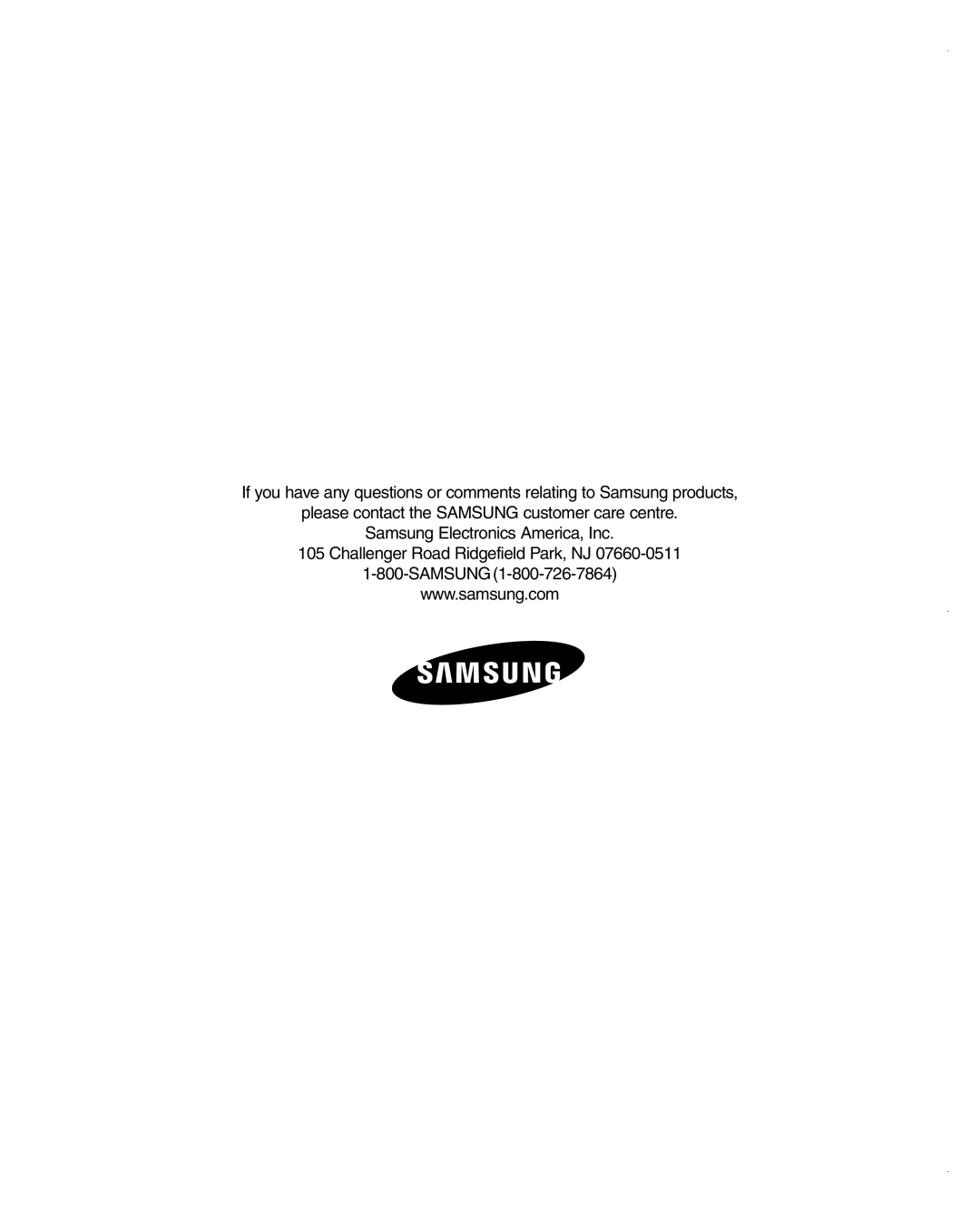 Samsung RS275ACBP/XAA If you have any questions or comments relating to Samsung products, Samsung Electronics America, Inc 